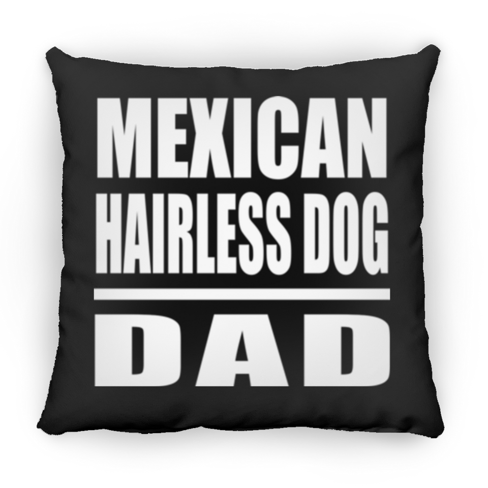Mexican Hairless Dog Dad - Throw Pillow Black