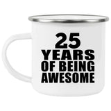 25th Birthday 25 Years Of Being Awesome - 12oz Camping Mug