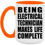 Being Electrical Technician Makes Life Complete - 15oz Accent Mug Orange