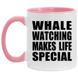Whale Watching Makes Life Special - 11oz Accent Mug Pink