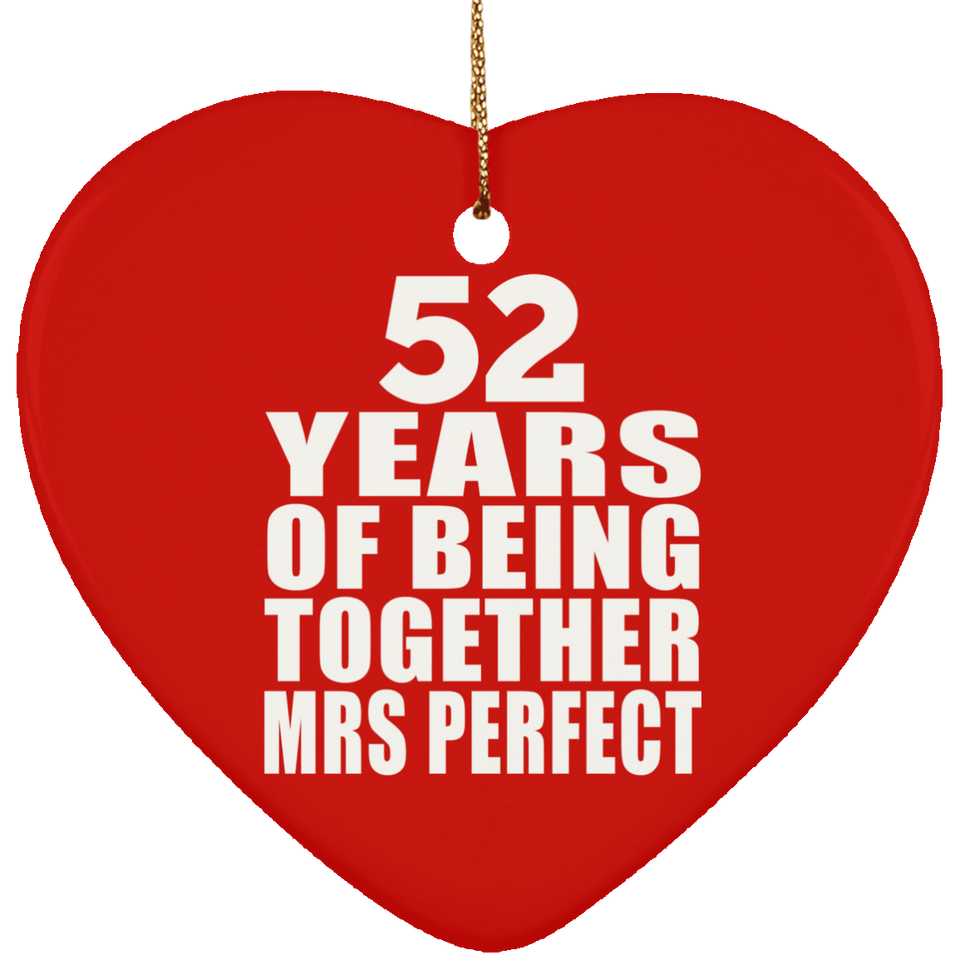 52nd Anniversary 52 Years Of Being Mrs Perfect - Heart Ornament
