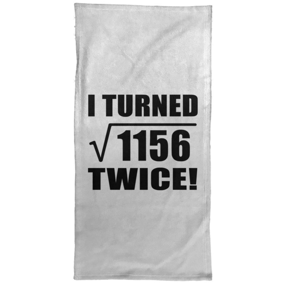 68th Birthday I Turned Square Root of 1156 Twice - Hand Towel