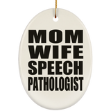Mom Wife Speech Pathologist - Oval Ornament