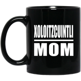 Xoloitzcuintli Mom - 11oz Coffee Mug Black