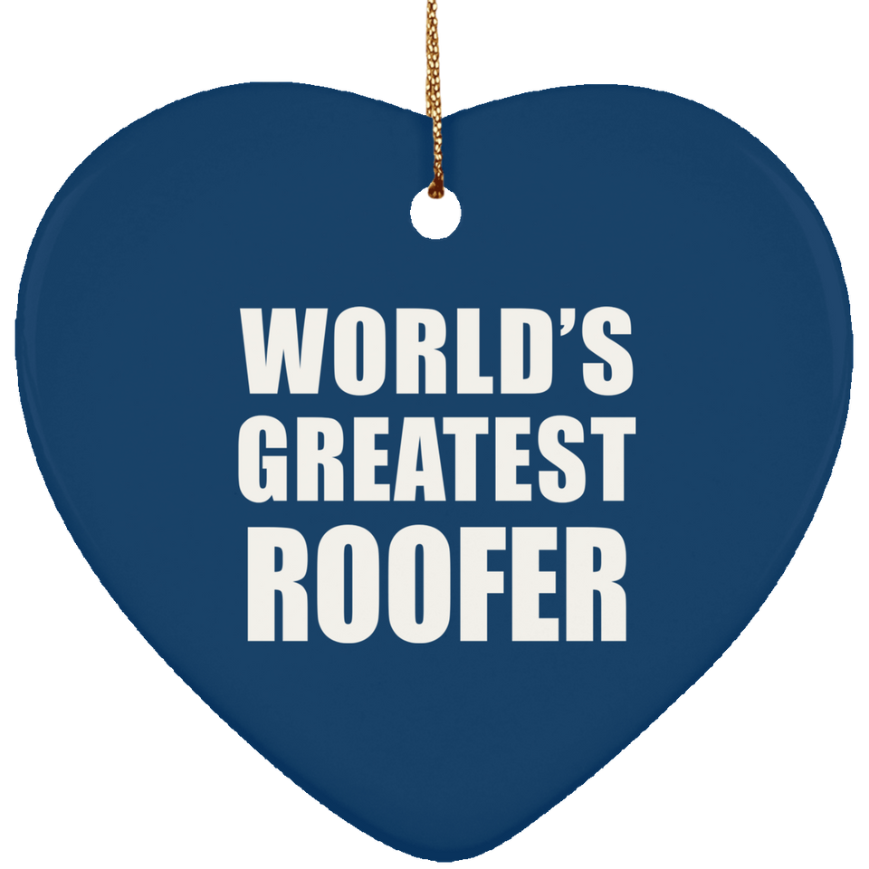 World's Greatest Roofer - Heart Ornament