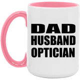 Dad Husband Optician - 15oz Accent Mug Pink