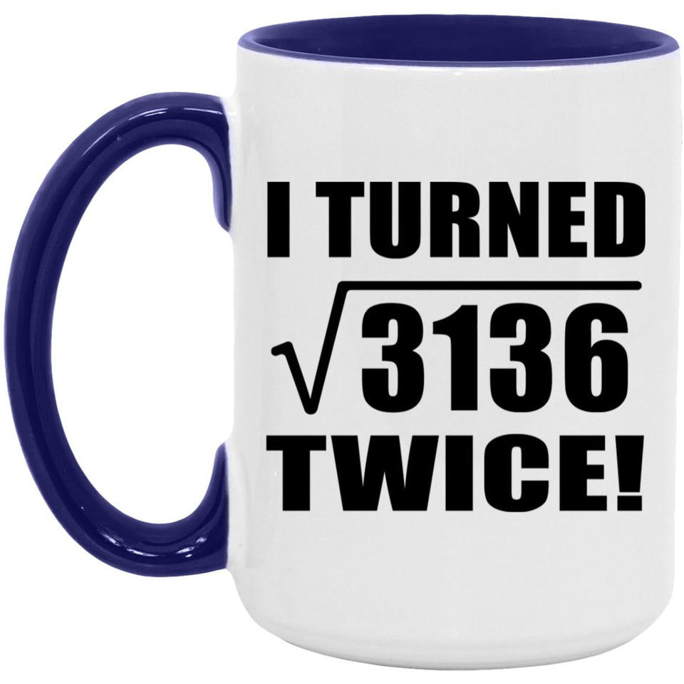 112th Birthday I Turned Square Root of 3136 Twice - 15oz Accent Mug Purple