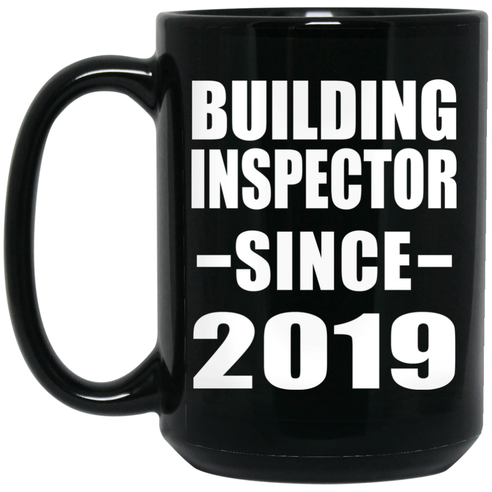 Building Inspector Since 2019 - 15oz Coffee Mug Black