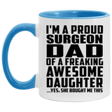 Proud Surgeon Dad Of Awesome Daughter - 11oz Accent Mug Blue
