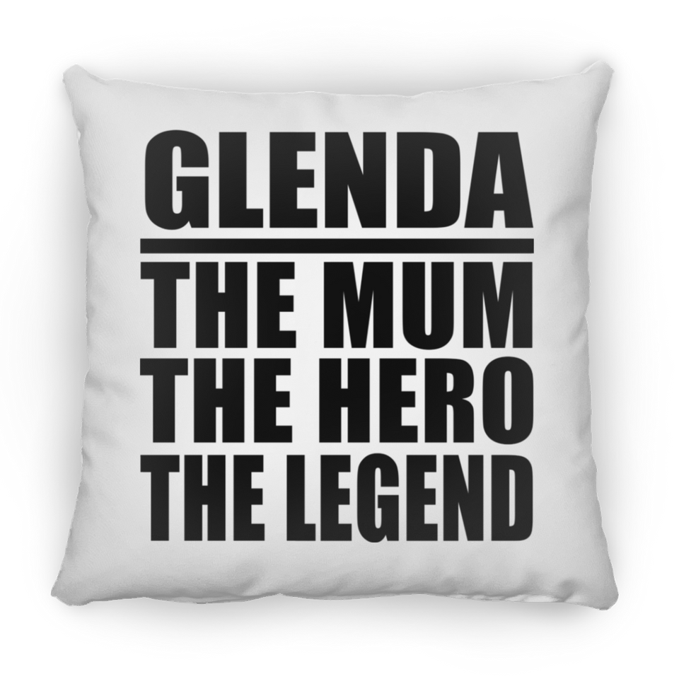 Glenda The Mum The Hero The Legend - Throw Pillow