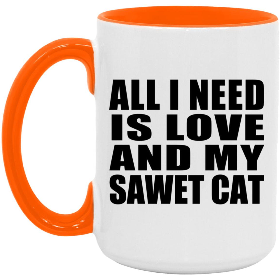 All I Need Is Love And My Sawet Cat - 15oz Accent Mug Orange