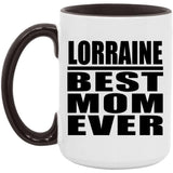 Lorraine Best Mom Ever - 15oz Accent Mug Black