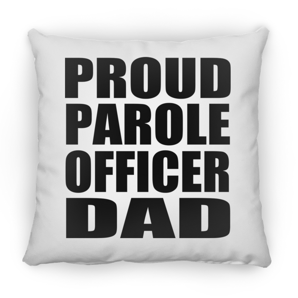 Proud Parole Officer Dad - Throw Pillow