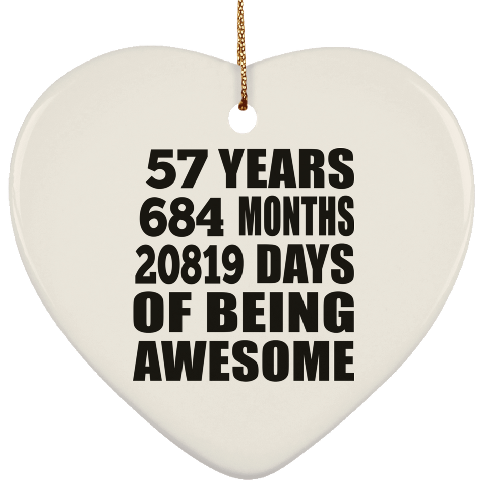 57th Birthday 57 Years 684 Months 20819 Days Of Awesome - Heart Ornament