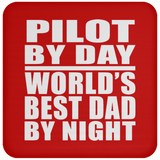 Pilot By Day World's Best Dad By Night - Drink Coaster