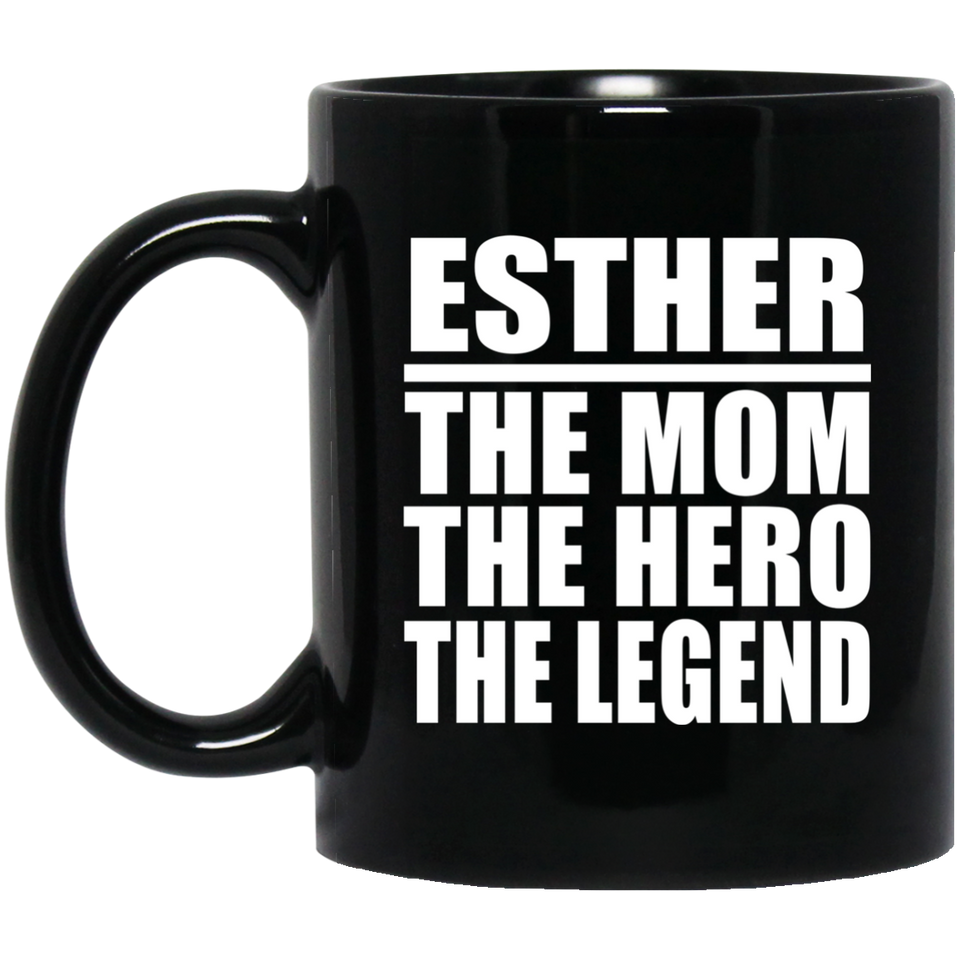 Esther The Mom The Hero The Legend - 11 Oz Coffee Mug Black