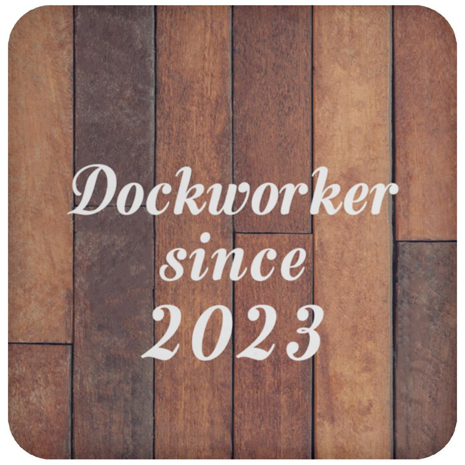 Dockworker Since 2023 - Drink Coaster E