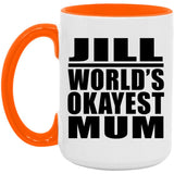 Jill World's Okayest Mum - 15oz Accent Mug Orange