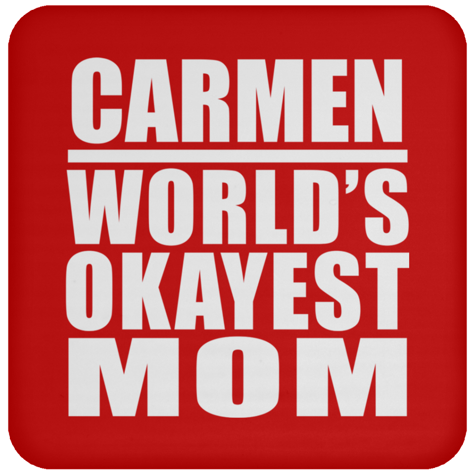 Carmen World's Okayest Mom - Drink Coaster