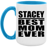 Stacey Best Mom Ever - 15oz Accent Mug Blue