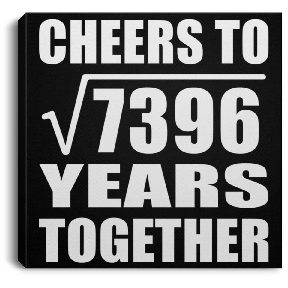 86th Anniversary Cheers To Square Root of 7396 Years Together - Canvas Square