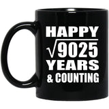 Happy 95th Anniversary Square Root of 9025 Years & Counting - 11oz Coffee Mug Black