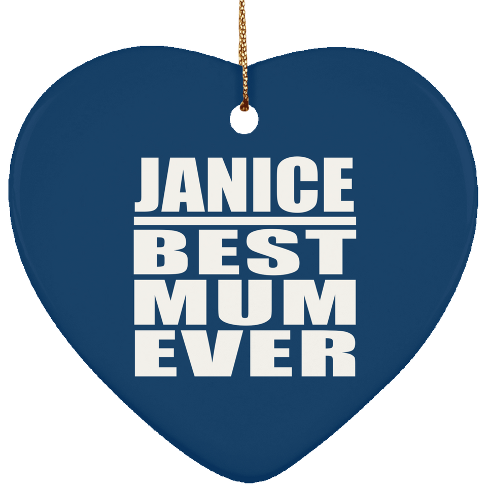Janice Best Mum Ever - Heart Ornament