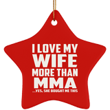 I Love My Wife More Than MMA - Star Ornament