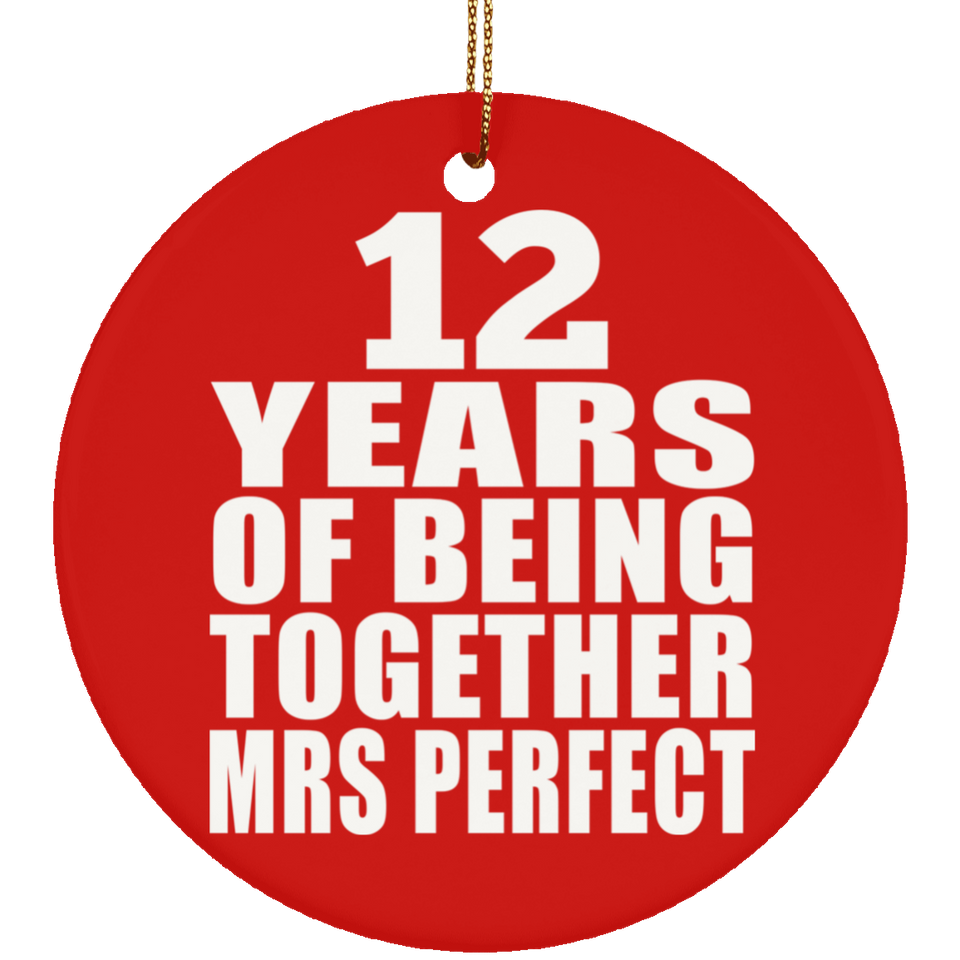 12th Anniversary 12 Years Of Being Mrs Perfect - Circle Ornament