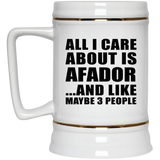 All I Care About Is Afador - Beer Stein