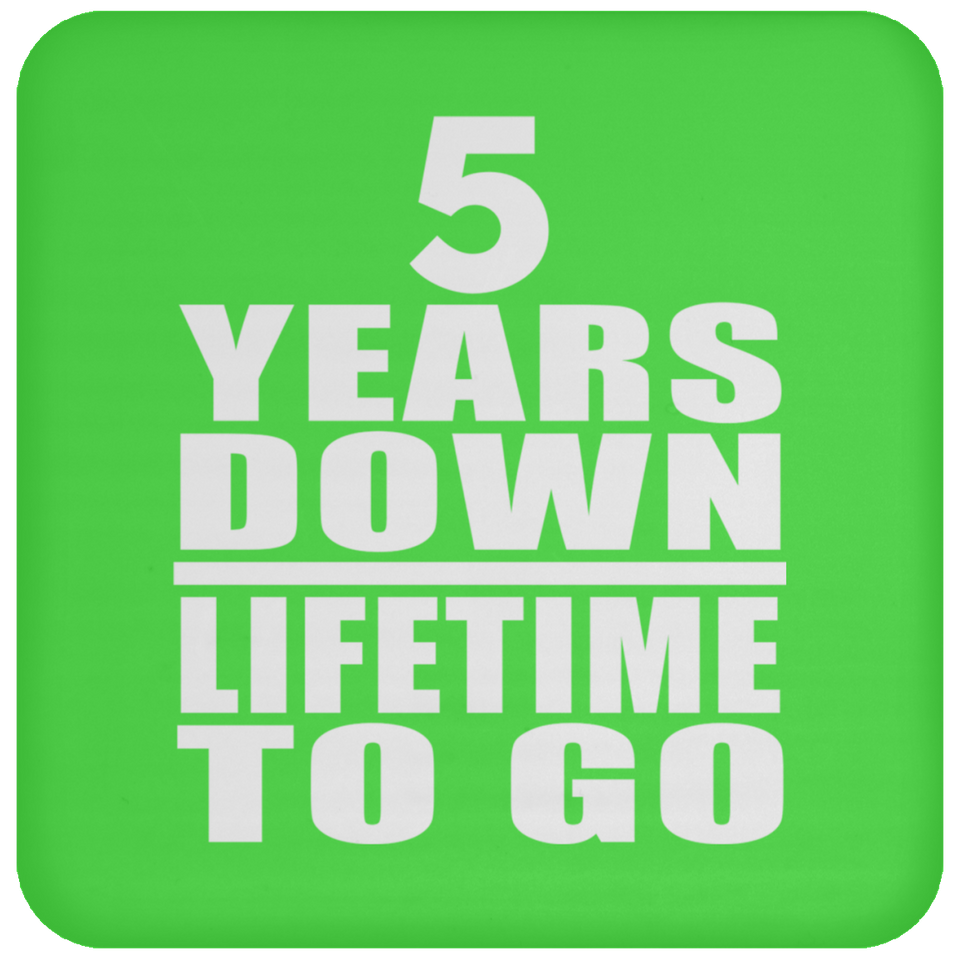 5th Anniversary 5 Years Down Lifetime To Go - Drink Coaster
