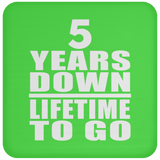 5th Anniversary 5 Years Down Lifetime To Go - Drink Coaster
