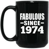 50th Birthday Fabulous Since 1974 - 15 Oz Coffee Mug Black