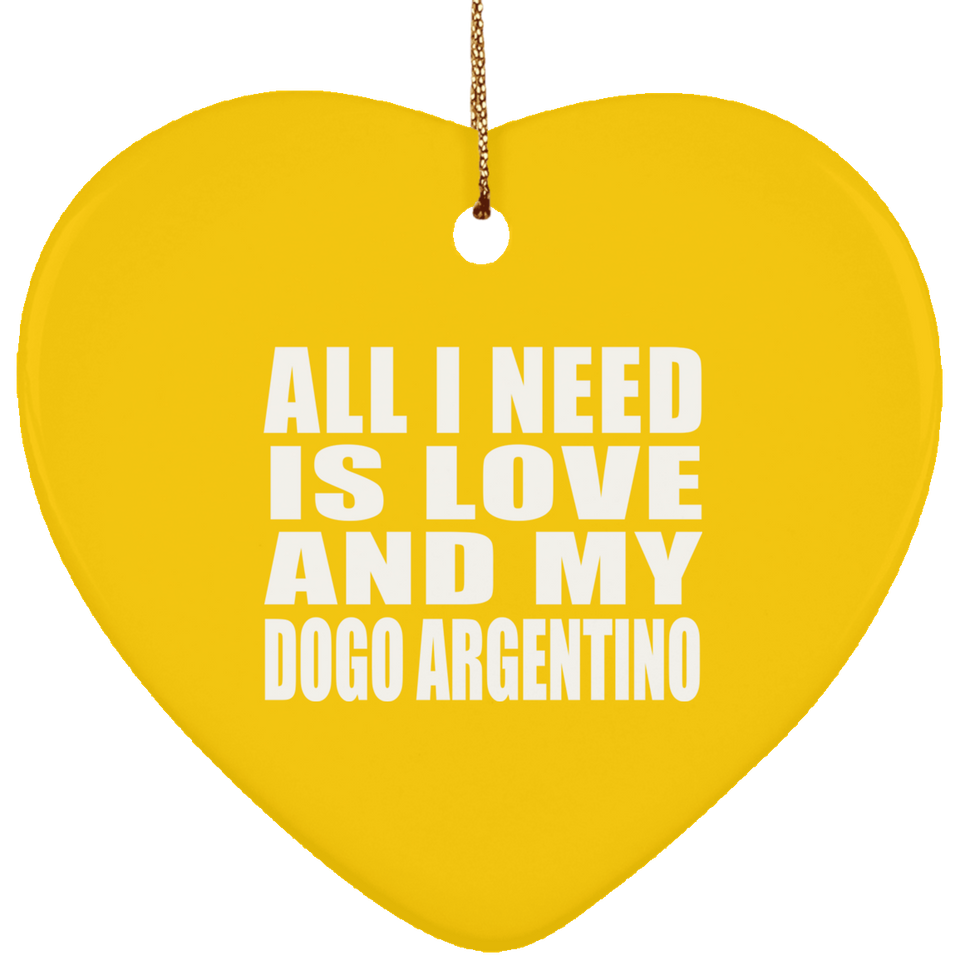 All I Need Is Love And My Dogo Argentino - Heart Ornament
