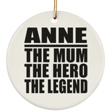 Anne The Mum The Hero The Legend - Circle Ornament