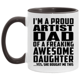 Proud Artist Dad Of Awesome Daughter - 11oz Accent Mug Black