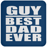 Guy Best Dad Ever - Drink Coaster