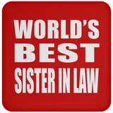 World's Best Sister In Law - Drink Coaster
