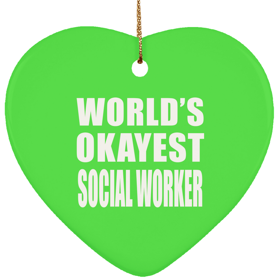 World's Okayest Social Worker - Heart Ornament