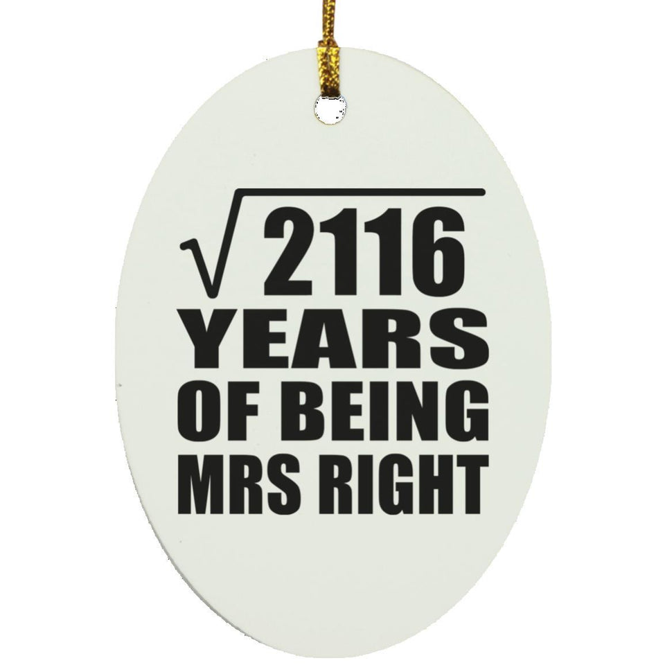 46th Anniversary Square Root of 2116 Years of Being Mrs Right - Oval Ornament