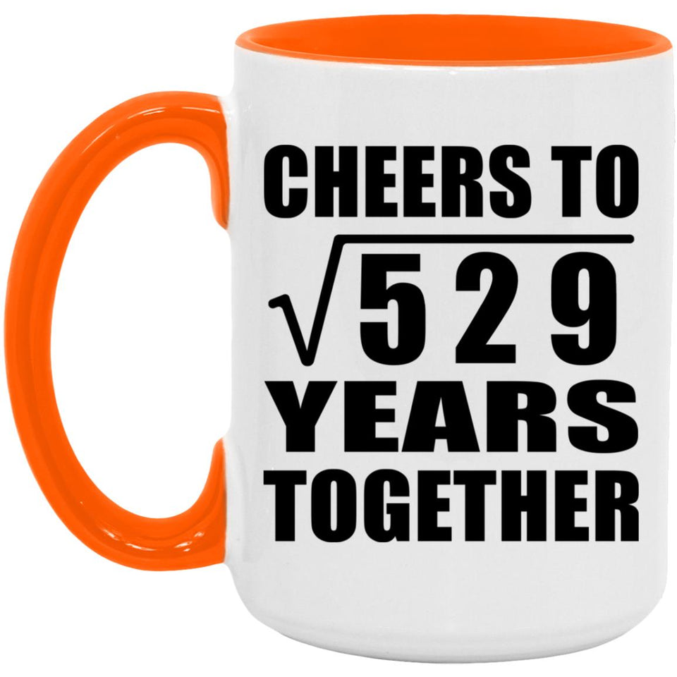 23rd Anniversary Cheers To Square Root of 529 Years Together - 15oz Accent Mug Orange