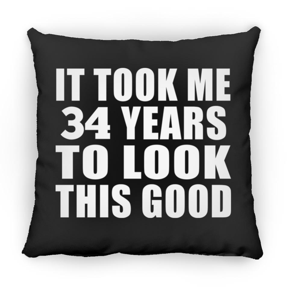 34th Birthday Took Me 34 Years To Look This Good - Throw Pillow Black