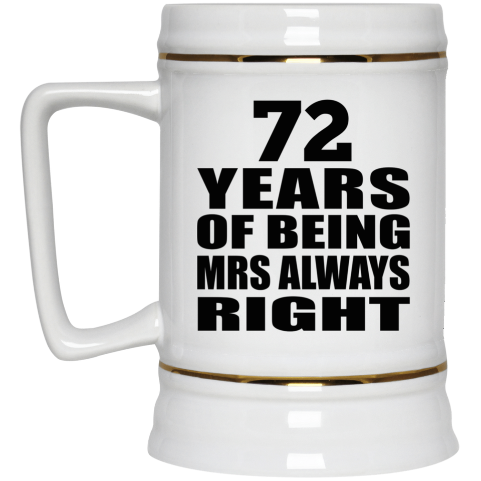 72nd Anniversary 72 Years of Being Mrs Always Right - Beer Stein