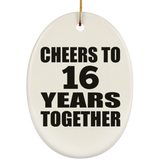 16th Anniversary Cheers To 16 Years Together - Oval Ornament