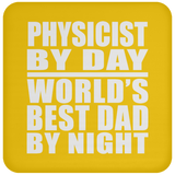 Physicist By Day World's Best Dad By Night - Drink Coaster
