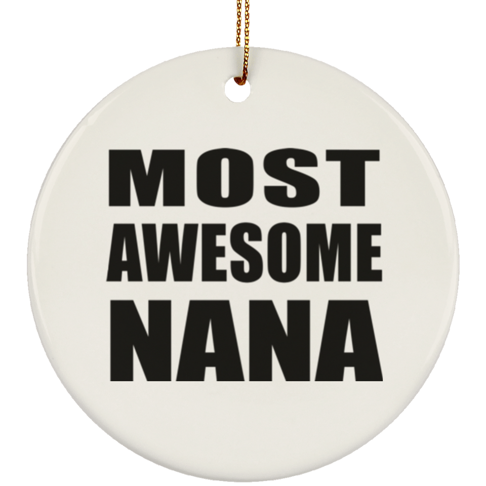 Most Awesome Nana - Circle Ornament