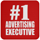 Number One #1 Advertising Executive - Drink Coaster
