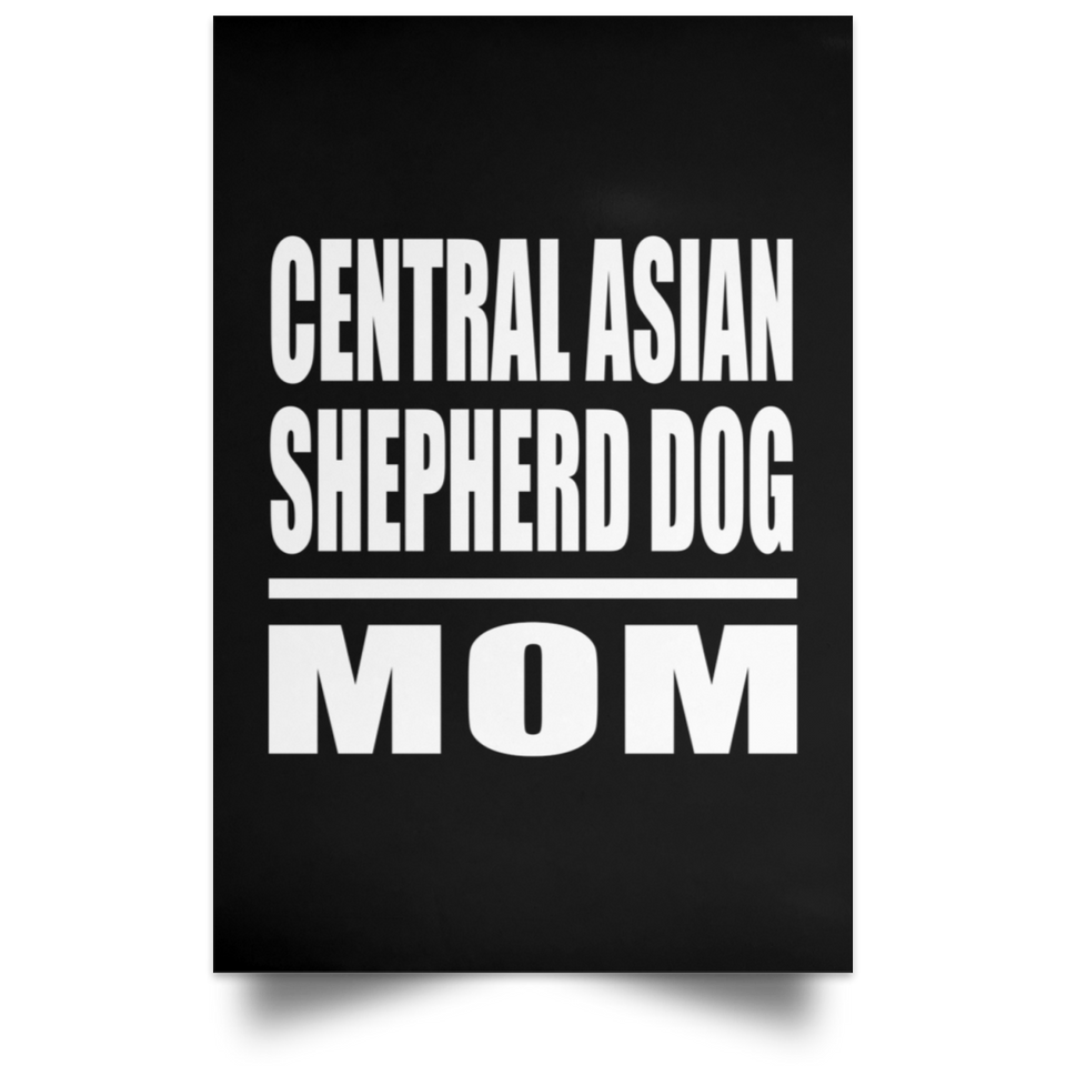 Central Asian Shepherd Dog Mom - Poster Portrait