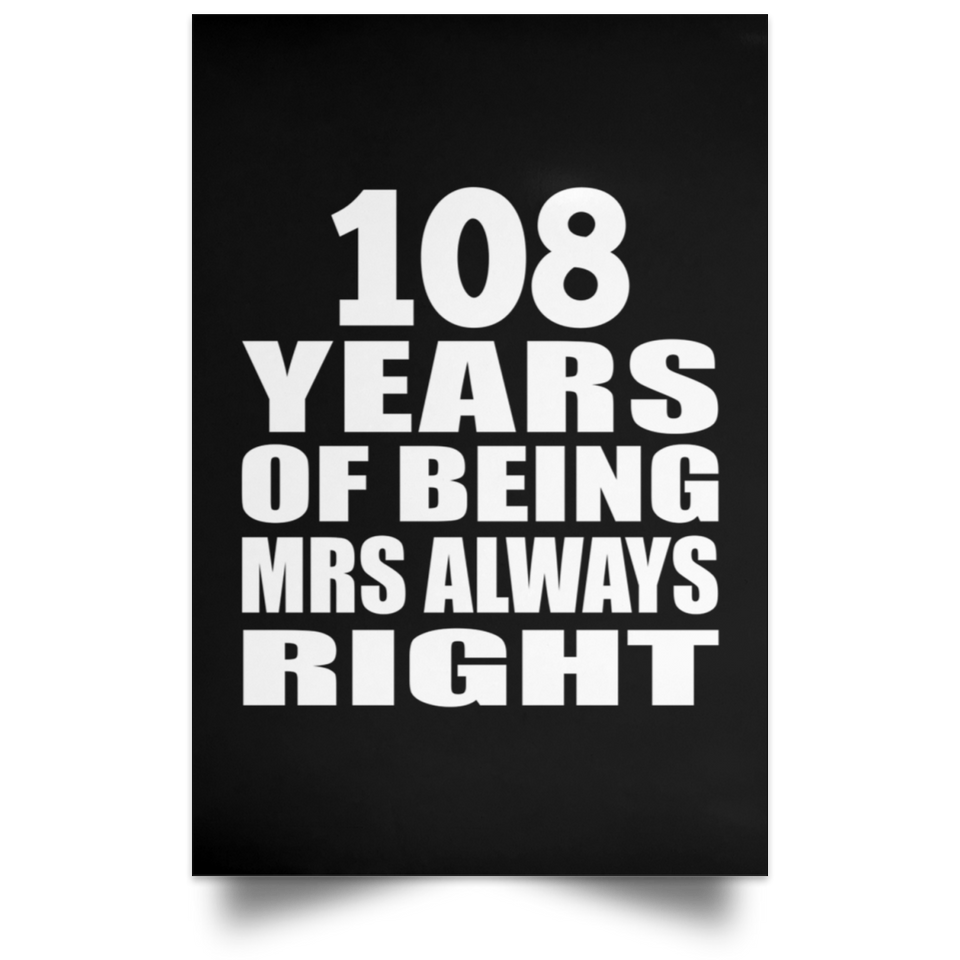 108th Anniversary 108 Years of Being Mrs Always Right - Poster Portrait