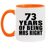 73rd Anniversary 73 Years Of Being Mrs Right - 11oz Accent Mug Orange